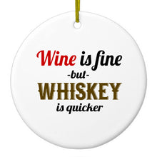 DistinctInk® Hanging Ceramic Christmas Tree Ornament with Gold String - Great Gift / Present - 2 3/4 inch Diameter - Wine is Fine But Whiskey is Quicker