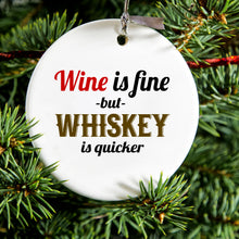 DistinctInk® Hanging Ceramic Christmas Tree Ornament with Gold String - Great Gift / Present - 2 3/4 inch Diameter - Wine is Fine But Whiskey is Quicker