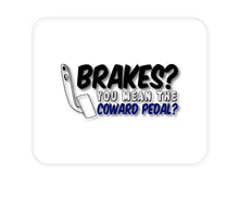DistinctInk Custom Foam Rubber Mouse Pad - 1/4" Thick - Brakes?  The Coward Pedal?