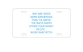 Custom Aluminum Decorative Vanity Front License Plate - Wives More Dangerous Than Mafia?