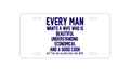 Custom Aluminum Decorative Vanity Front License Plate - Every Man Wants Wife Who is Beautiful
