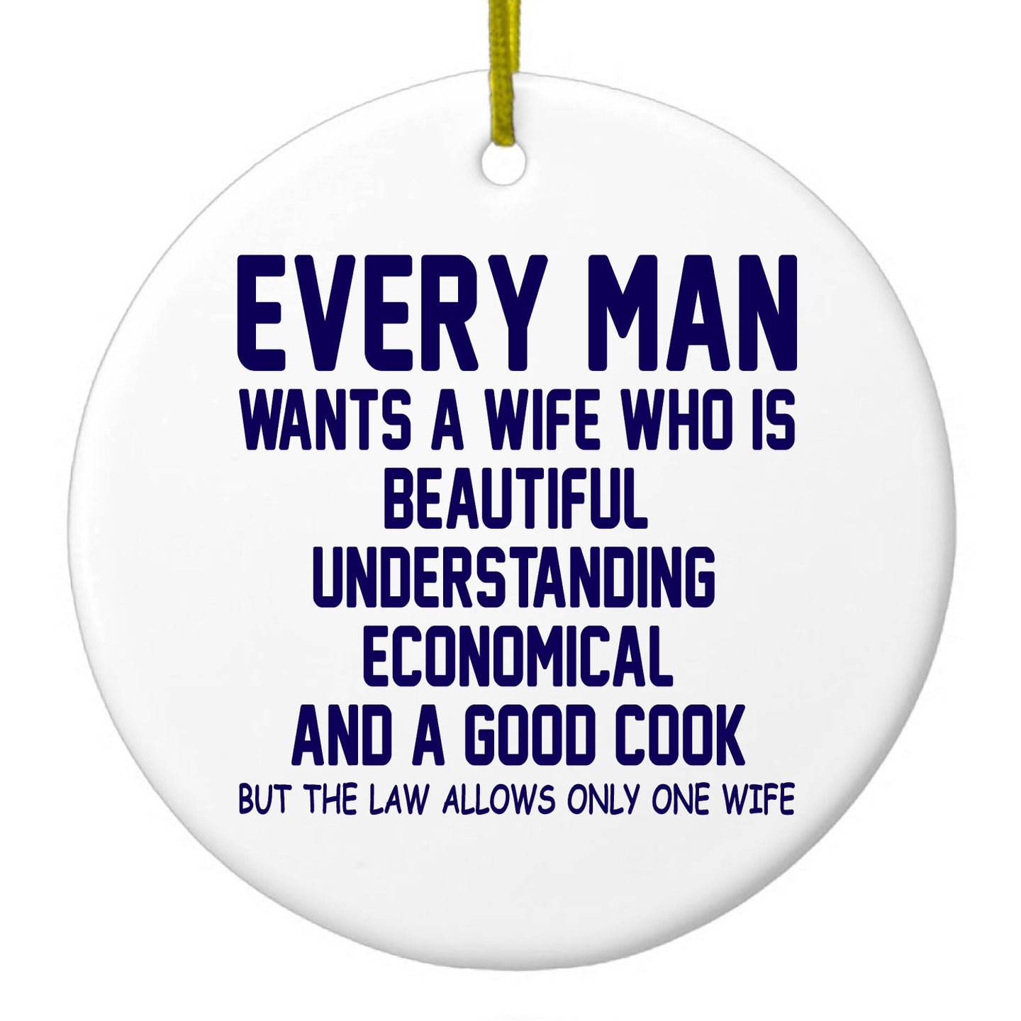 DistinctInk® Hanging Ceramic Christmas Tree Ornament with Gold String - Great Gift / Present - 2 3/4 inch Diameter - Every Man Wants Wife Who is Beautiful
