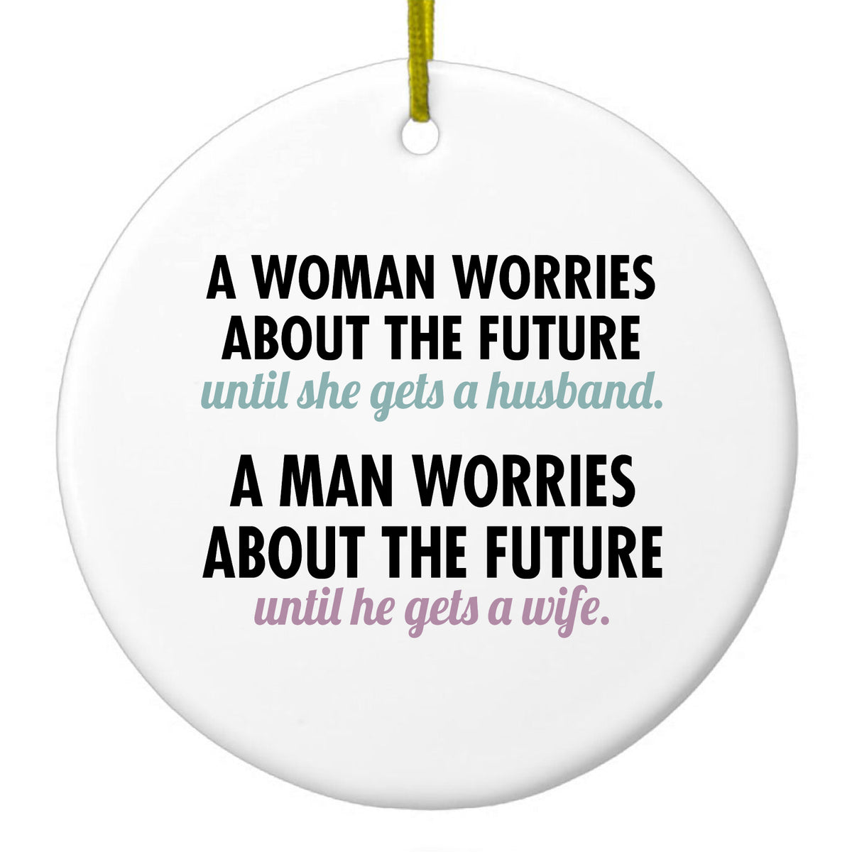 Worries About the Future Until Married Ceramic Ornament
