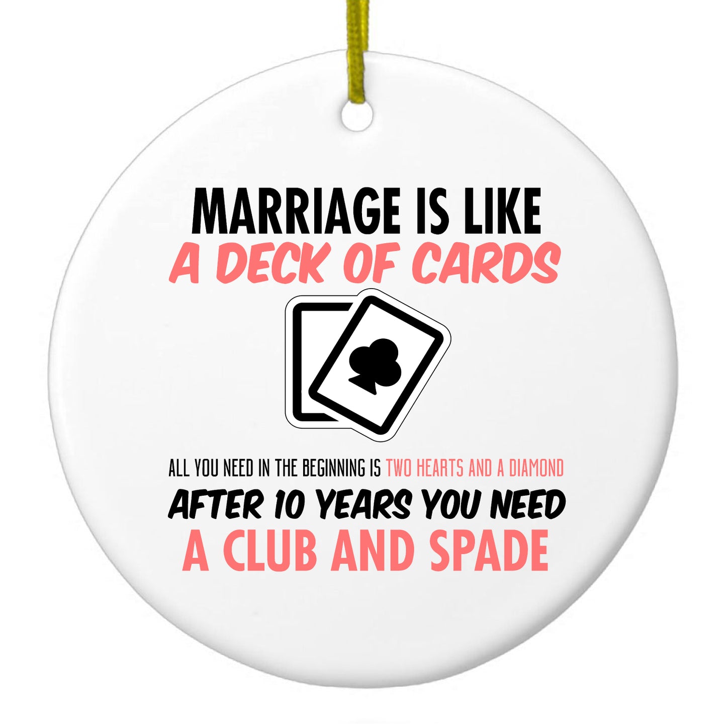 DistinctInk® Hanging Ceramic Christmas Tree Ornament with Gold String - Great Gift / Present - 2 3/4 inch Diameter - Marriage is Like a Deck of Cards