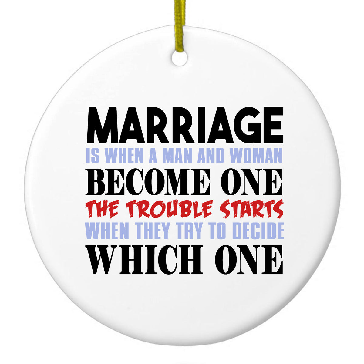Marriage Trouble Starts Ceramic Ornament