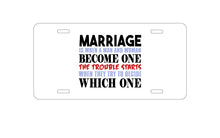 DistinctInk Custom Aluminum Decorative Vanity Front License Plate - Marriage Trouble Starts