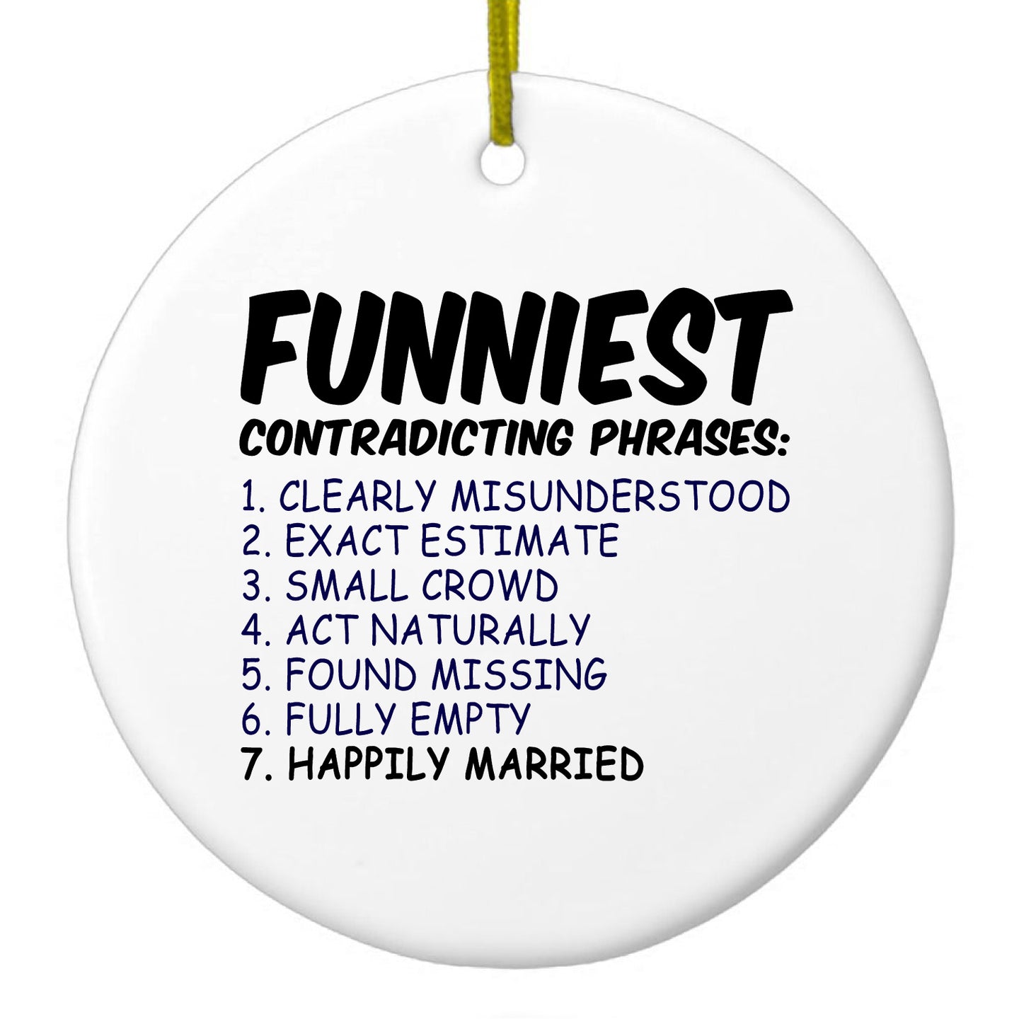 DistinctInk® Hanging Ceramic Christmas Tree Ornament with Gold String - Great Gift / Present - 2 3/4 inch Diameter - Funniest Contradicting Phrases - Married