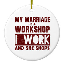 DistinctInk® Hanging Ceramic Christmas Tree Ornament with Gold String - Great Gift / Present - 2 3/4 inch Diameter - Marriage is Workshop - I Work She Shops