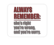 DistinctInk Custom Foam Rubber Mouse Pad - 1/4" Thick - Remember: She's Right You're Wrong