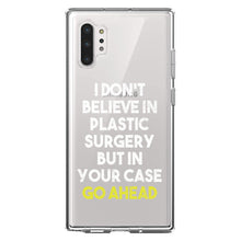 DistinctInk® Clear Shockproof Hybrid Case for Apple iPhone / Samsung Galaxy / Google Pixel - Don't Believe in Plastic Surgery But Go Ahead