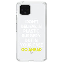DistinctInk® Clear Shockproof Hybrid Case for Apple iPhone / Samsung Galaxy / Google Pixel - Don't Believe in Plastic Surgery But Go Ahead