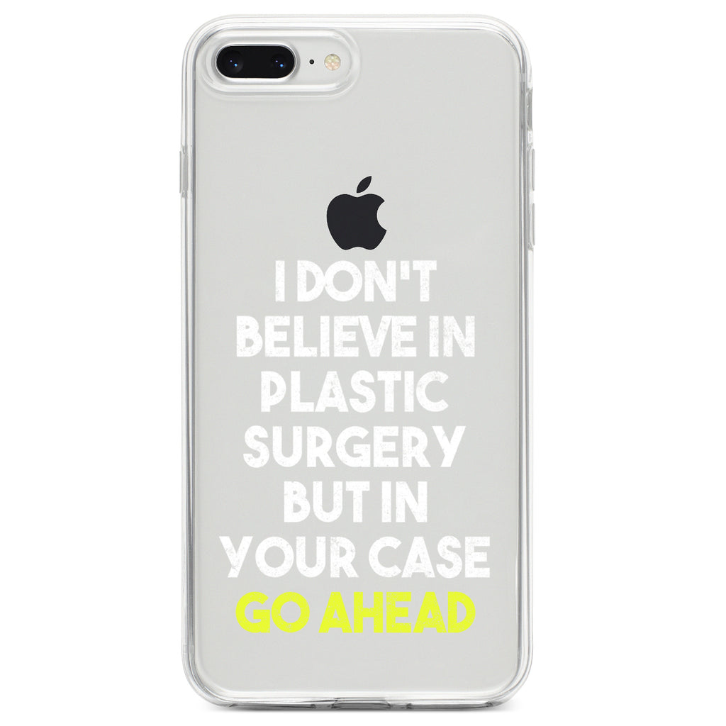 Don't Believe in Plastic Surgery But Go Ahead Clear Shockproof iPhone Case, view 6