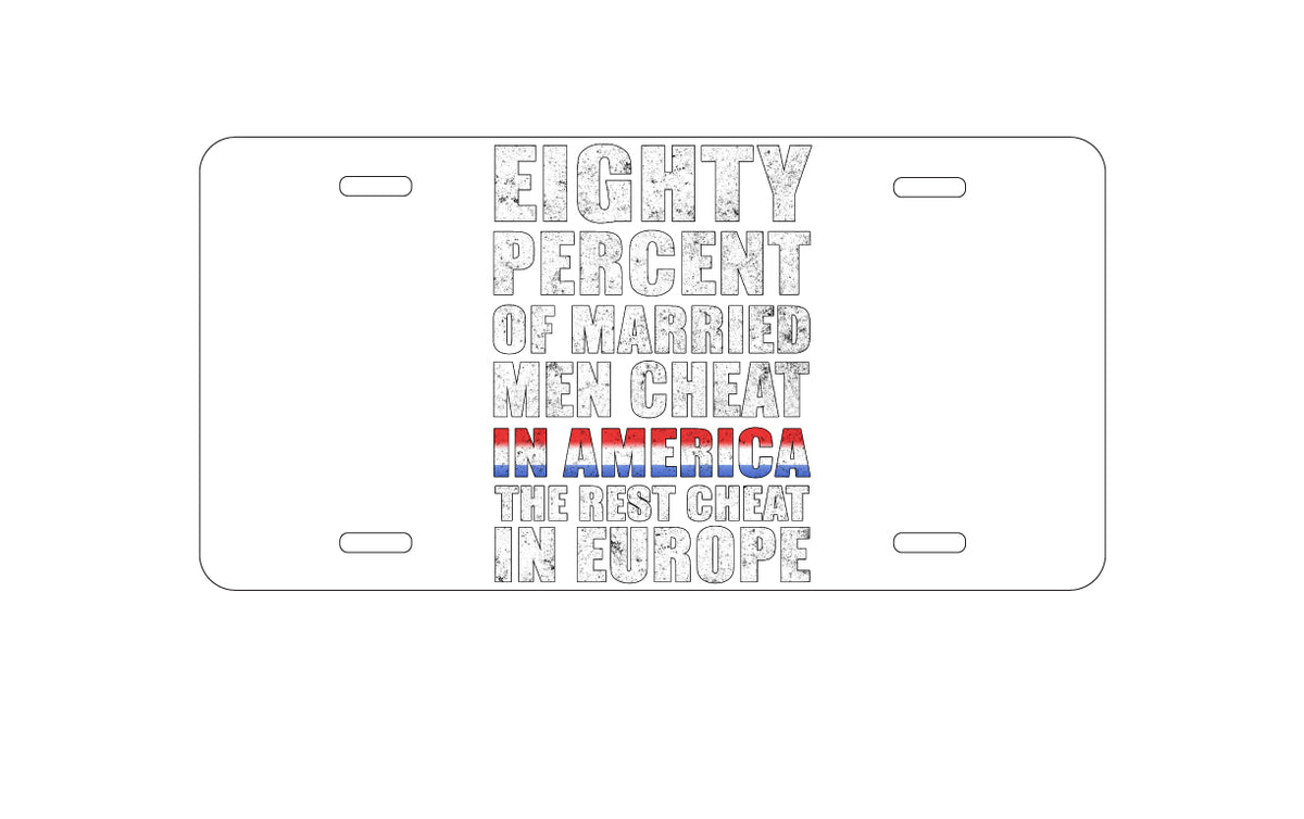 Custom Aluminum Decorative Vanity Front License Plate - Married Men Cheat in America