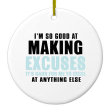 DistinctInk® Hanging Ceramic Christmas Tree Ornament with Gold String - Great Gift / Present - 2 3/4 inch Diameter - I'm So Good at Making Excuses