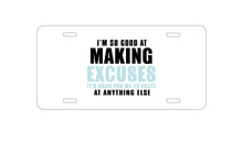 DistinctInk Custom Aluminum Decorative Vanity Front License Plate - I'm So Good at Making Excuses