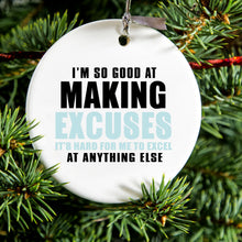 DistinctInk® Hanging Ceramic Christmas Tree Ornament with Gold String - Great Gift / Present - 2 3/4 inch Diameter - I'm So Good at Making Excuses