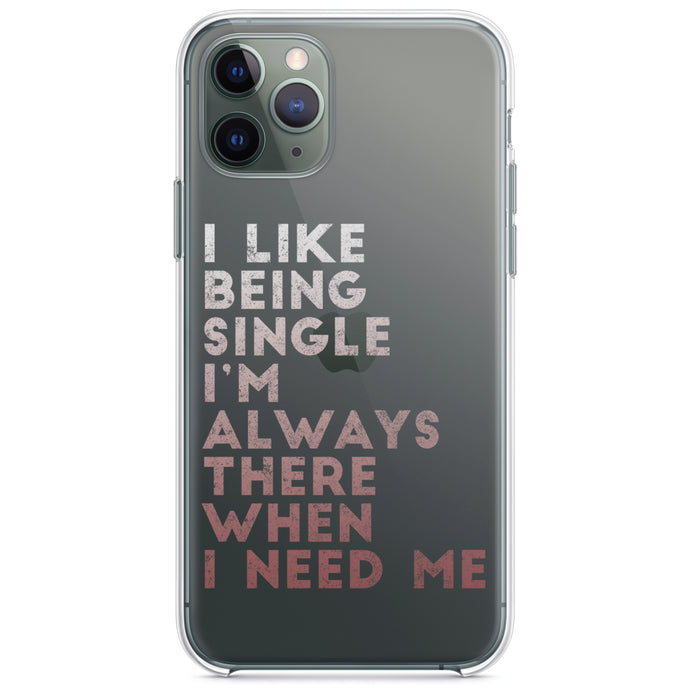 DistinctInk® Clear Shockproof Hybrid Case for Apple iPhone / Samsung Galaxy / Google Pixel - I Like Being Single - Always There When I Need Me