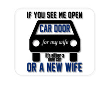 DistinctInk Custom Foam Rubber Mouse Pad - 1/4" Thick - If Open Car Door, New Car or New Wife