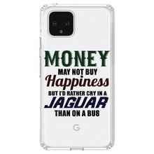 DistinctInk® Clear Shockproof Hybrid Case for Apple iPhone / Samsung Galaxy / Google Pixel - Money Can't Buy Happiness, Rather Cry in Jaguar