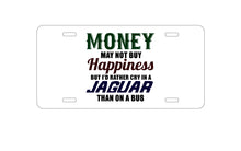 DistinctInk Custom Aluminum Decorative Vanity Front License Plate - Money Can't Buy Happiness, Rather Cry in Jaguar