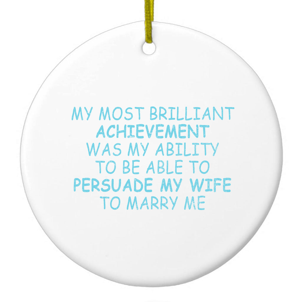 Persuade My Wife to Marry Me Ceramic Ornament