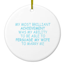 Persuade My Wife to Marry Me Ceramic Ornament