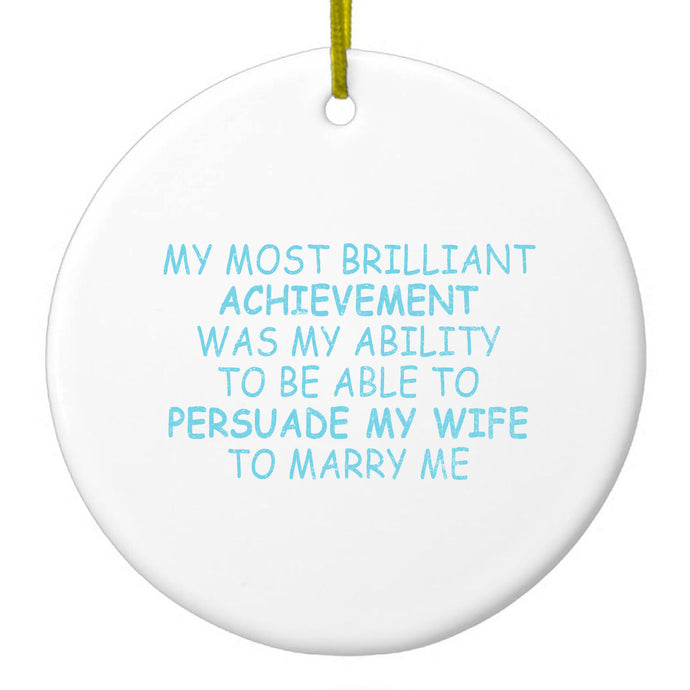 Persuade My Wife to Marry Me Ceramic Ornament