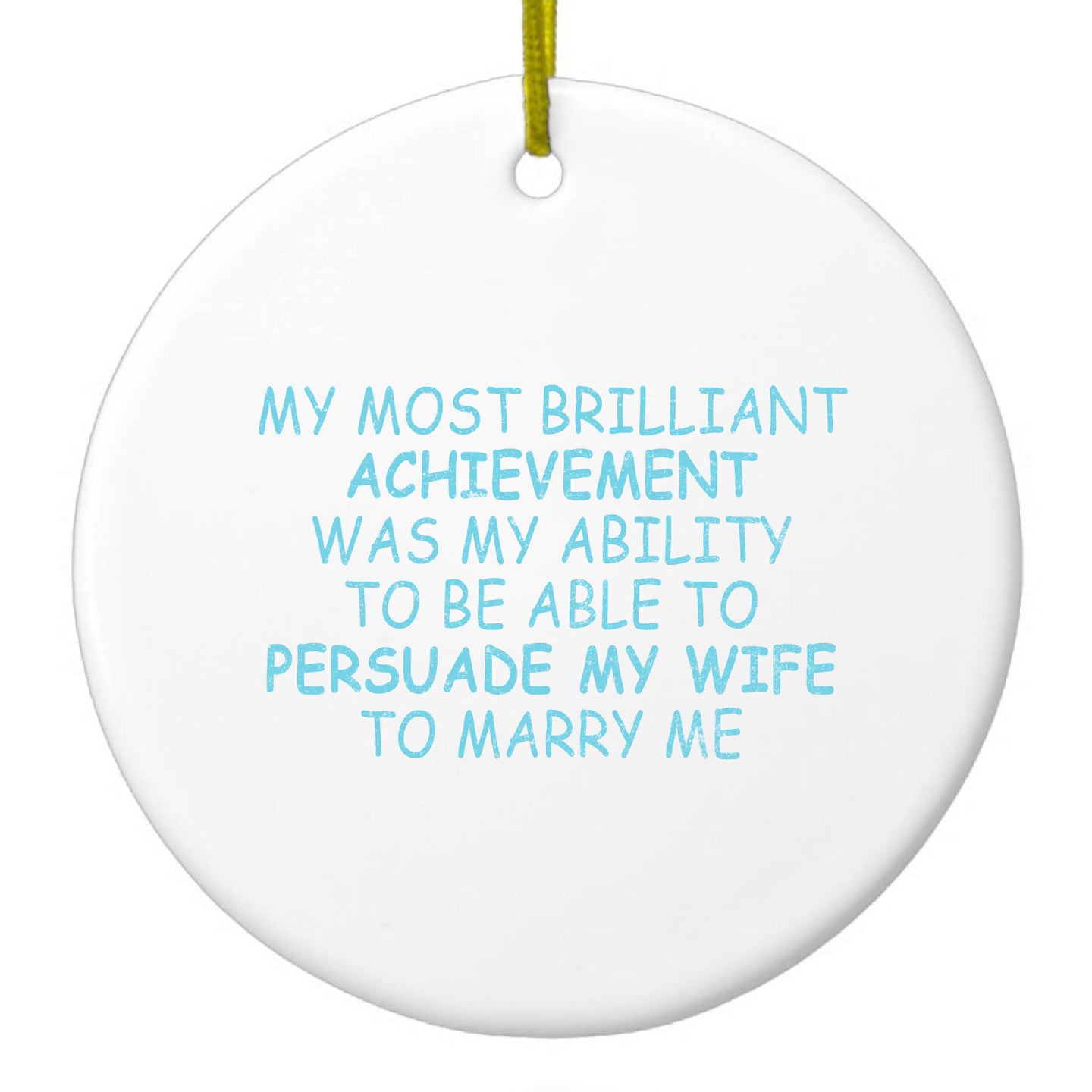 Persuade My Wife to Marry Me Ceramic Ornament
