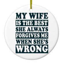 DistinctInk® Hanging Ceramic Christmas Tree Ornament with Gold String - Great Gift / Present - 2 3/4 inch Diameter - My Wife Is the Best Always Forgives Me