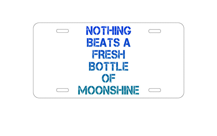 DistinctInk Custom Aluminum Decorative Vanity Front License Plate - Nothing Beats a Fresh Bottle of Moonshine