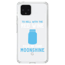 DistinctInk® Clear Shockproof Hybrid Case for Apple iPhone / Samsung Galaxy / Google Pixel - To Hell with Red Wine Pour Me Moonshine