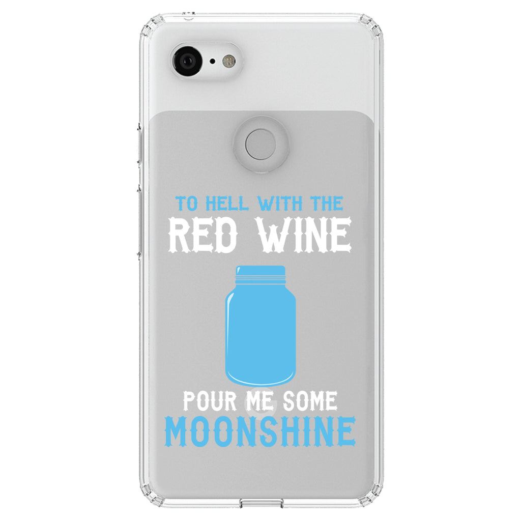 To Hell with Red Wine Pour Me Moonshine Clear Shockproof iPhone Case, view 22