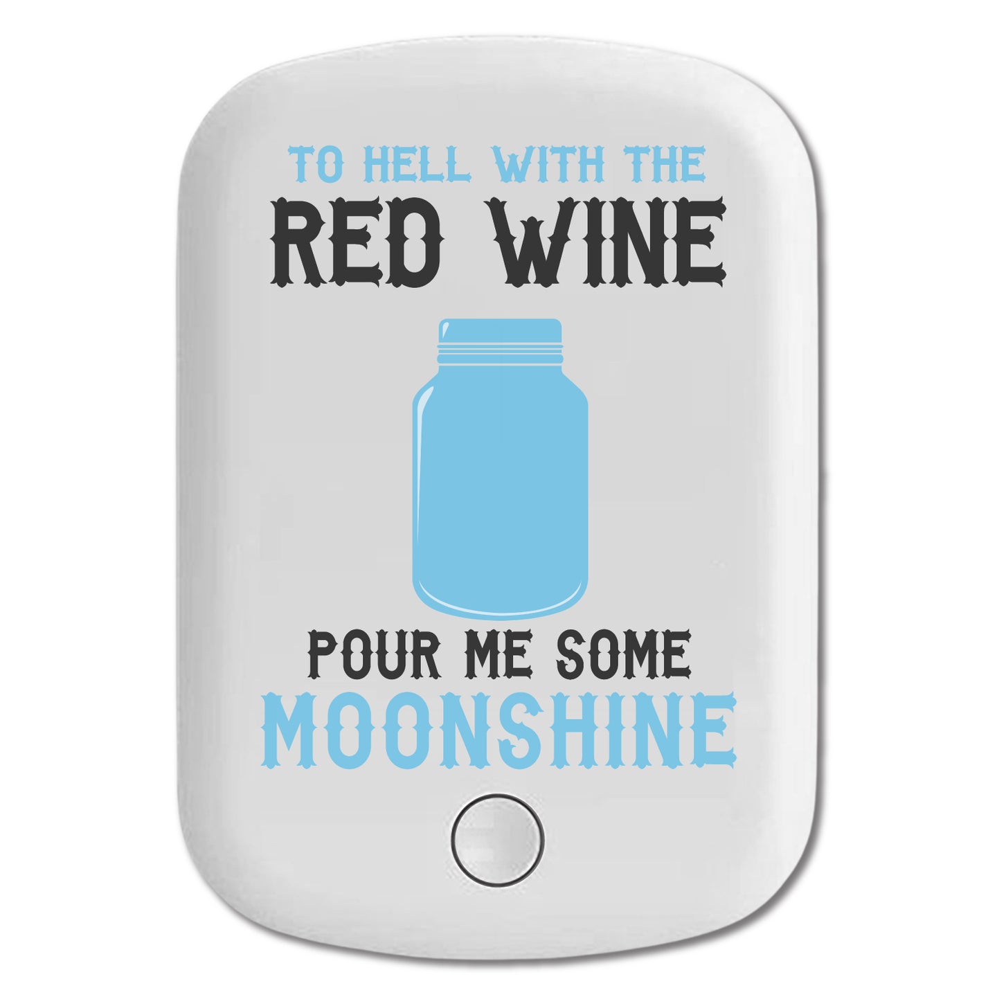 DistinctInk Magnetic Battery Pack, Wireless Portable Charger with USB-C Cable, Compatible with MagSafe iPhone 14 / 13 / 12 Series - To Hell with Red Wine Pour Me Moonshine