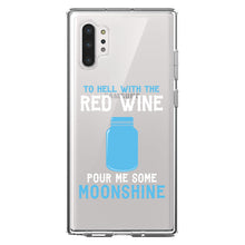 DistinctInk® Clear Shockproof Hybrid Case for Apple iPhone / Samsung Galaxy / Google Pixel - To Hell with Red Wine Pour Me Moonshine