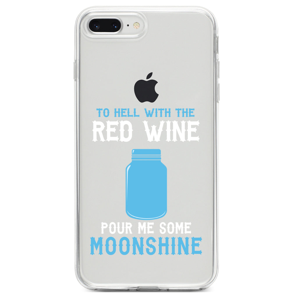 To Hell with Red Wine Pour Me Moonshine Clear Shockproof iPhone Case, view 6