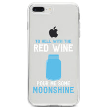 DistinctInk® Clear Shockproof Hybrid Case for Apple iPhone / Samsung Galaxy / Google Pixel - To Hell with Red Wine Pour Me Moonshine