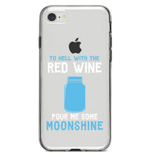DistinctInk® Clear Shockproof Hybrid Case for Apple iPhone / Samsung Galaxy / Google Pixel - To Hell with Red Wine Pour Me Moonshine