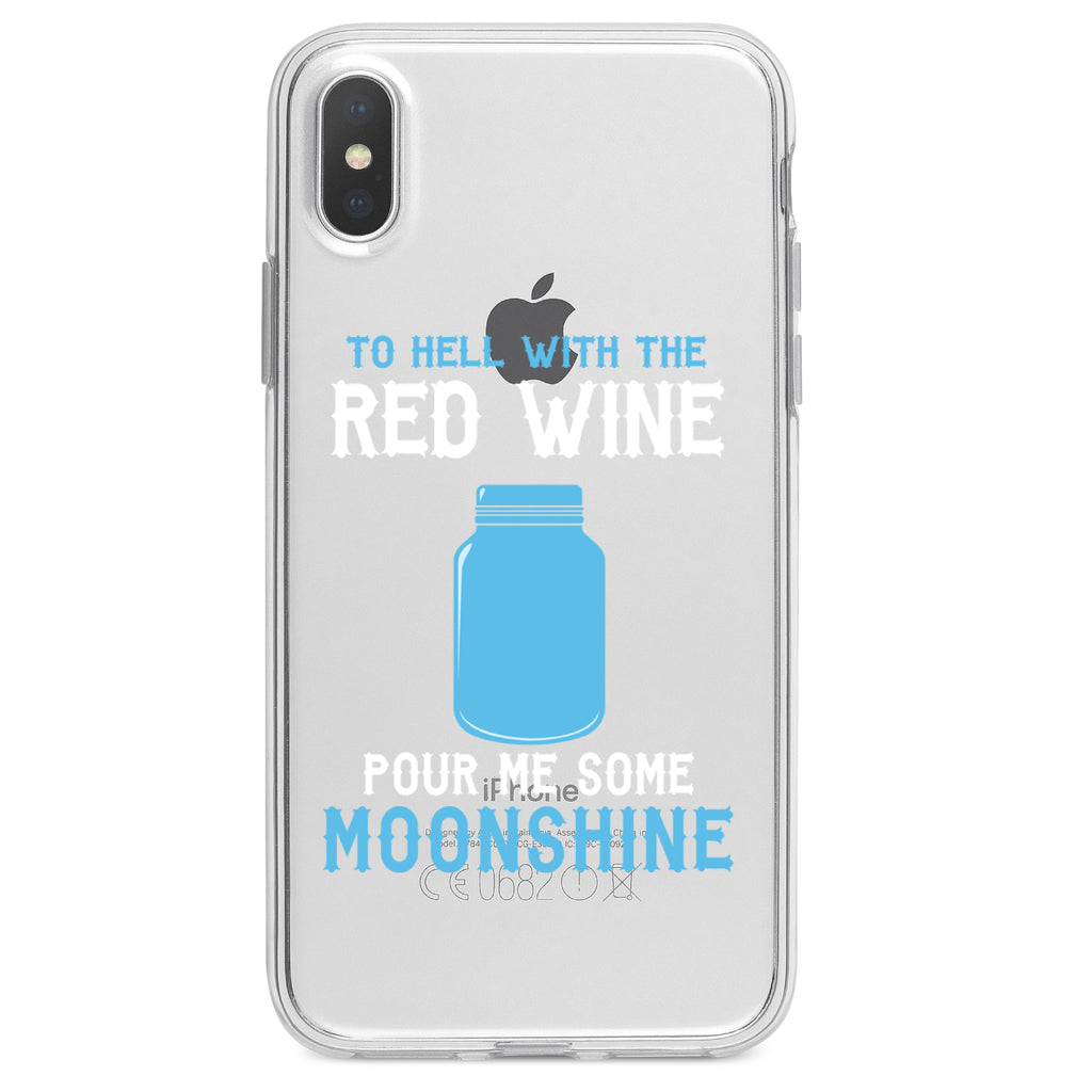 To Hell with Red Wine Pour Me Moonshine Clear Shockproof iPhone Case, view 3