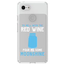 DistinctInk® Clear Shockproof Hybrid Case for Apple iPhone / Samsung Galaxy / Google Pixel - To Hell with Red Wine Pour Me Moonshine