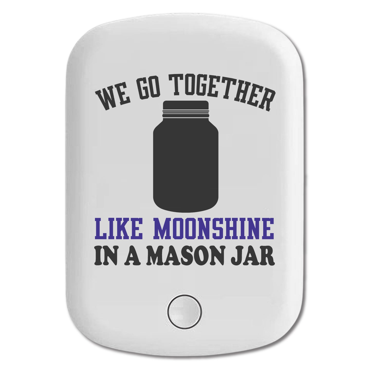 DistinctInk Magnetic Battery Pack, Wireless Portable Charger with USB-C Cable, Compatible with MagSafe iPhone 14 / 13 / 12 Series - We Go Together Like Moonshine in a Mason Jar