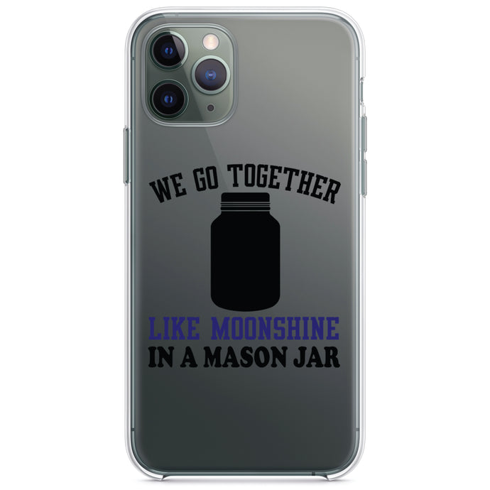 DistinctInk® Clear Shockproof Hybrid Case for Apple iPhone / Samsung Galaxy / Google Pixel - We Go Together Like Moonshine in a Mason Jar