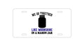 Custom Aluminum Decorative Vanity Front License Plate - We Go Together Like Moonshine in a Mason Jar