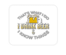 DistinctInk Custom Foam Rubber Mouse Pad - 1/4" Thick - I Drink Beer & I Know Things