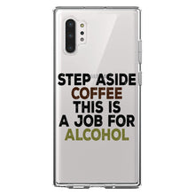 DistinctInk® Clear Shockproof Hybrid Case for Apple iPhone / Samsung Galaxy / Google Pixel - Step Aside Coffee This is a Job for Alcohol