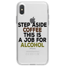 DistinctInk® Clear Shockproof Hybrid Case for Apple iPhone / Samsung Galaxy / Google Pixel - Step Aside Coffee This is a Job for Alcohol