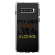 DistinctInk® Clear Shockproof Hybrid Case for Apple iPhone / Samsung Galaxy / Google Pixel - Step Aside Coffee This is a Job for Alcohol