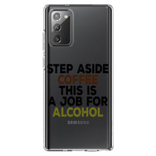 DistinctInk® Clear Shockproof Hybrid Case for Apple iPhone / Samsung Galaxy / Google Pixel - Step Aside Coffee This is a Job for Alcohol
