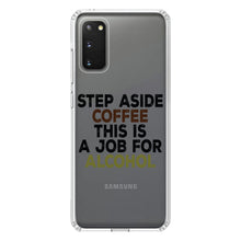 DistinctInk® Clear Shockproof Hybrid Case for Apple iPhone / Samsung Galaxy / Google Pixel - Step Aside Coffee This is a Job for Alcohol