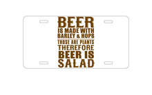 DistinctInk Custom Aluminum Decorative Vanity Front License Plate - Beer Is Barley & Hops Beer is Salad