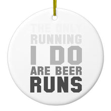 DistinctInk® Hanging Ceramic Christmas Tree Ornament with Gold String - Great Gift / Present - 2 3/4 inch Diameter - The Only Running I Do Are Beer Runs